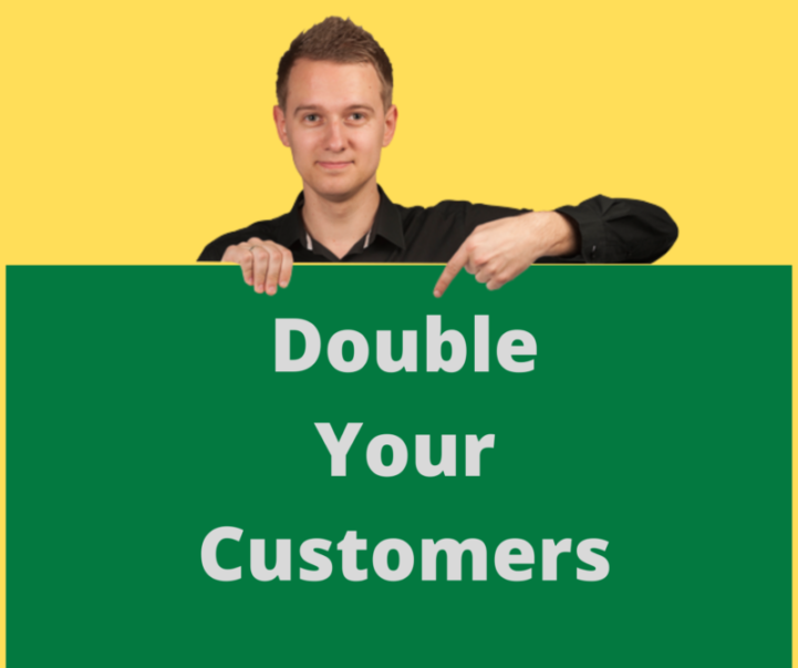 How to Double Your Customers